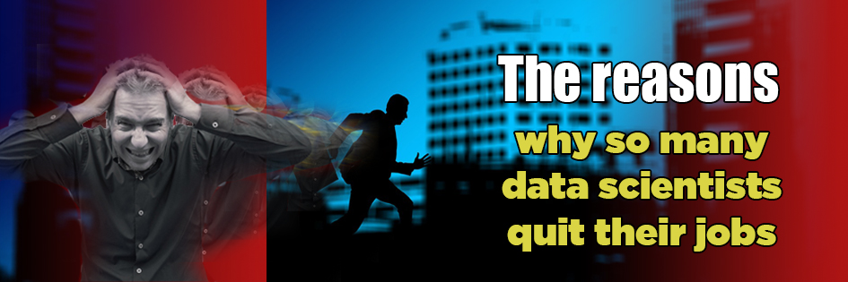 Dat Qit The reasons why so many data scientists quit their jobs – Data World