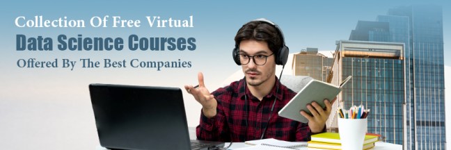 Collection Of Free Virtual Data Science Courses offered by the best ...